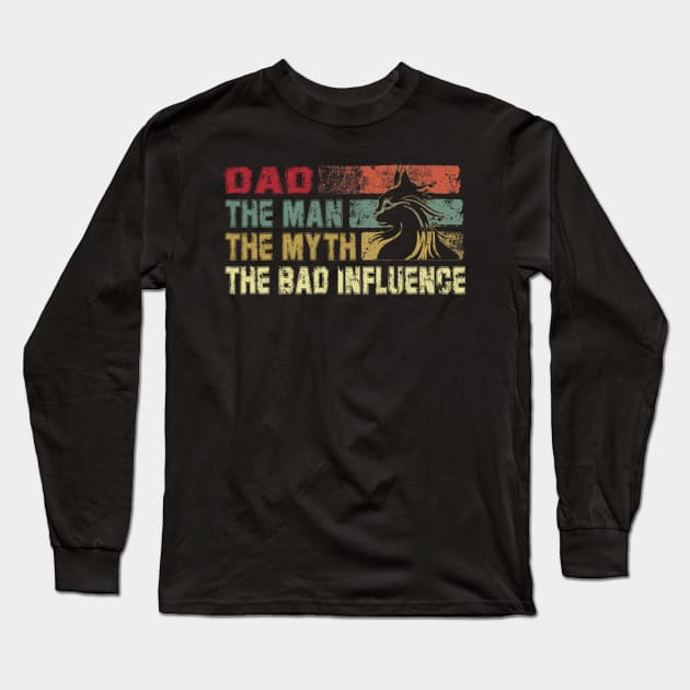 Mens Dad the Man the Myth the Bad Influence Vintage Cat Father's Day Gift Papa Long Sleeve T-Shirt by David Darry